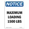 Signmission OSHA Notice, 5" Height, NOTICE Maximum Loading 1500 Lbs Sign, 5" X 3.5", Portrait OS-NS-D-35-V-15945 - alternate 1